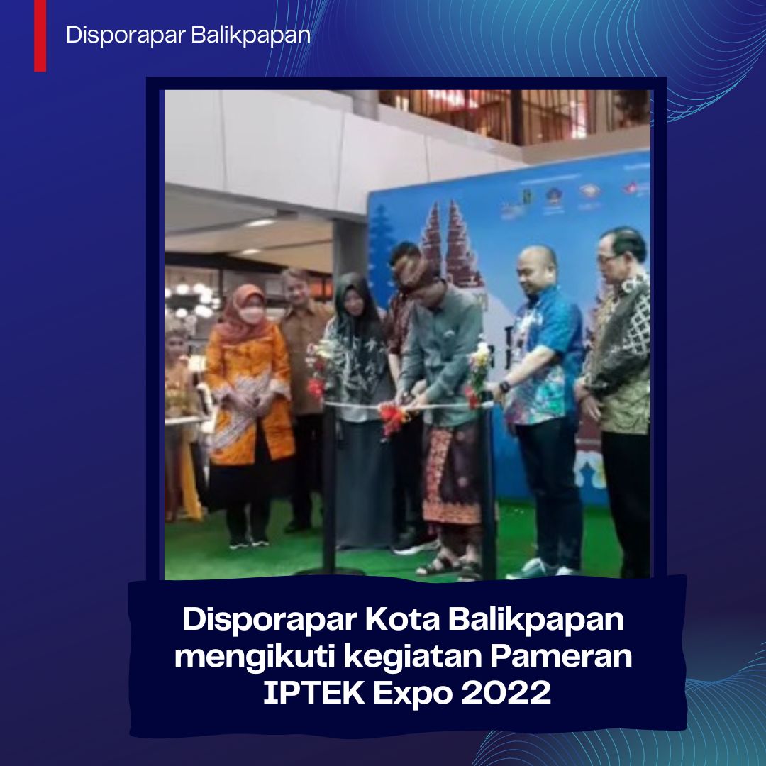 Disporapar Kota Balikpapan mengikuti kegiatan Pameran IPTEK Expo 2022