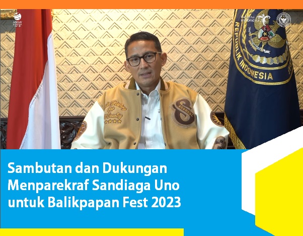 Sambutan dan Dukungan Menparekraf Sandiaga Uno Untuk Balikpapan Fest 2023