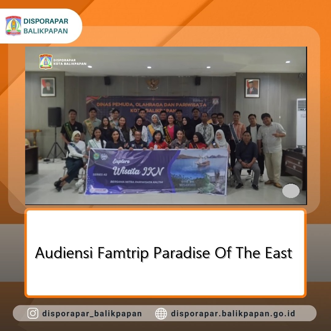 Audiensi Famtrip Paradise Of The East