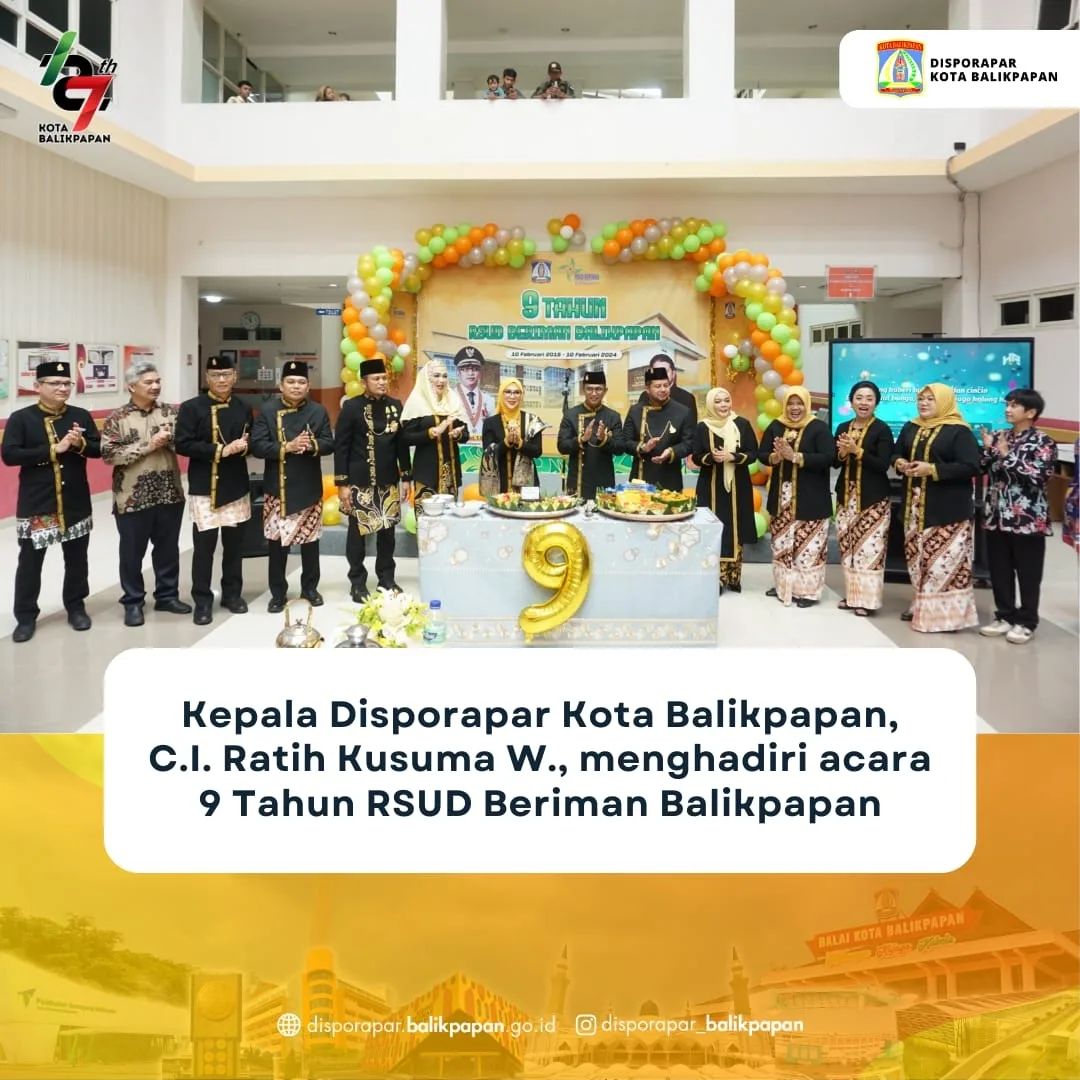 Kepala DISPORAPAR Kota Balikpapan Menghadiri Acara Perayaan HUT ke-9 RSUD Beriman Balikpapan. 