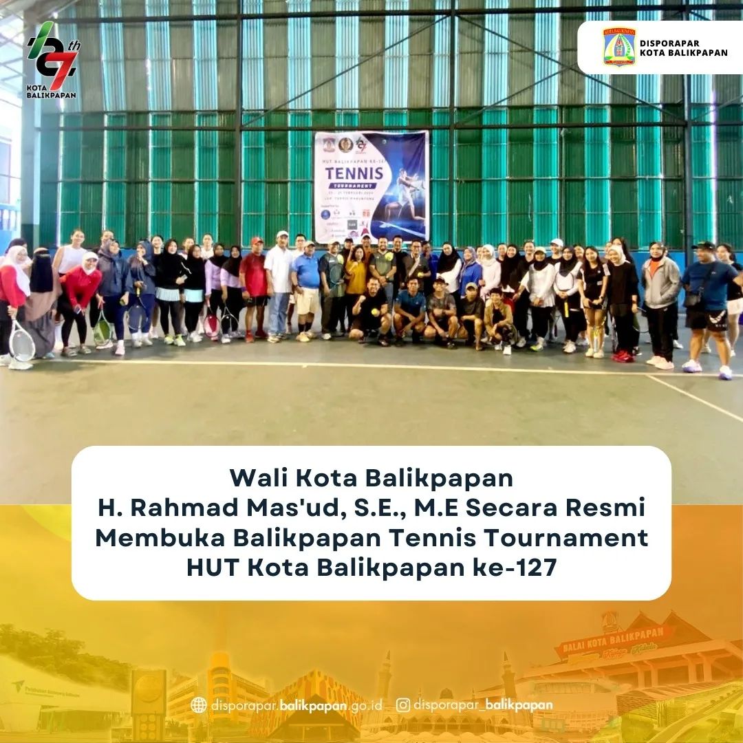 Wali Kota Balikpapan H. Rahmad Mas'ud, S.E., M.E Secara Resmi Mmbuka Balikpapan Tennis Tournament HUT Balikpapan Ke-127