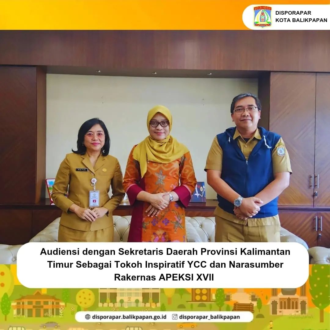 AUDIENSI DENGAN SEKRETARIS DAERAH PROVINSI KALIMANTAN TIMUR SEBGAI TOKOH INSPIRATIF YCC DAN NARASUMBER RAKERNAS APEKSI XVII