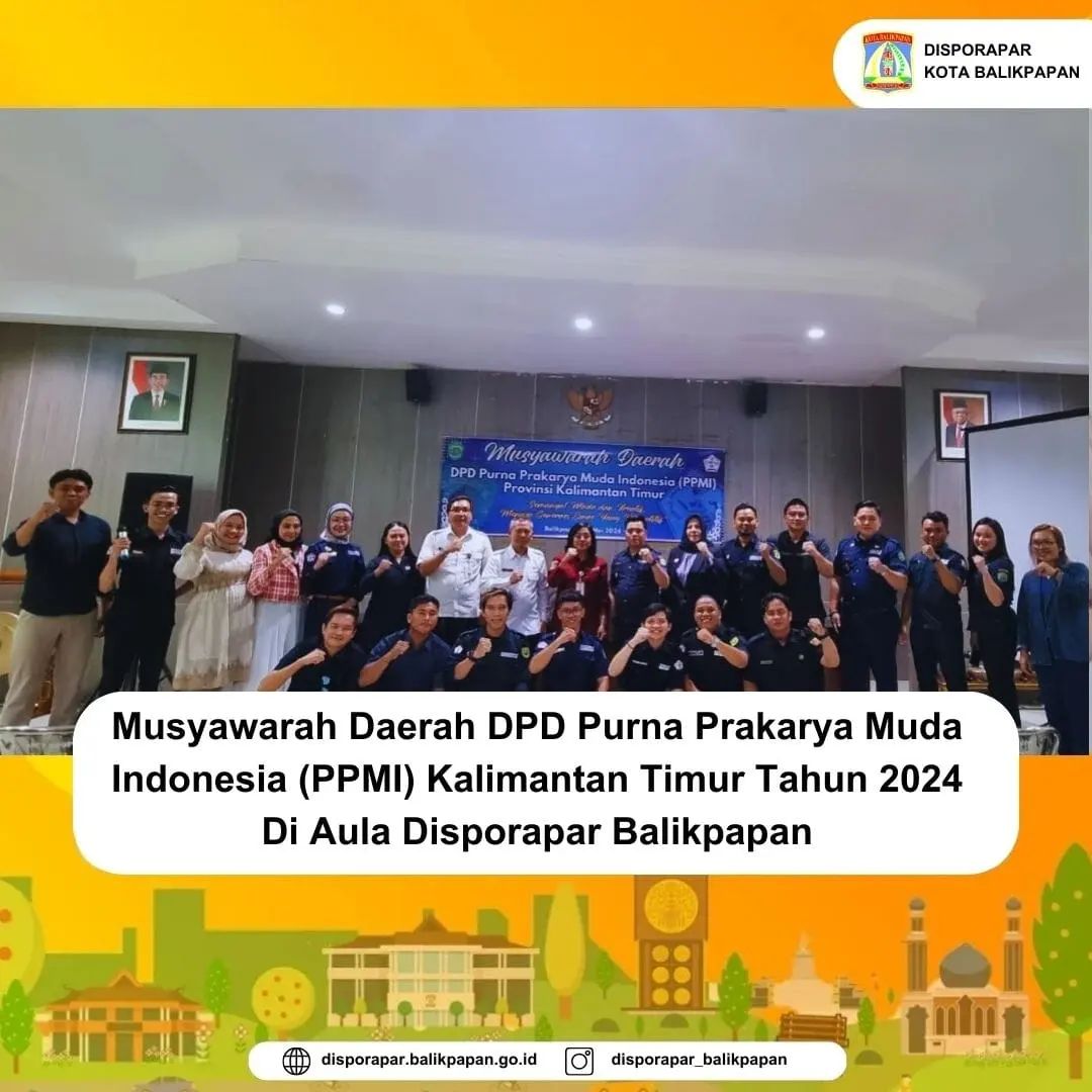 MUSYAWARAH DAERAH DPD PURNA PRAKARYA MUDA INDONESIA (PPMI) KALIMANTAN TIMUR TAHUN 2024 DI AULA DISPORAPAR BALIKPAPAN