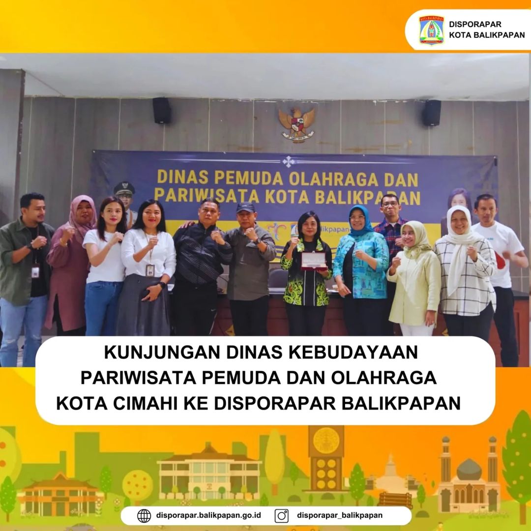 KUNJUNGAN DINAS KEBUDAYAAN PARIWISATA PEMUDA DAN OLAHRAGA KOTA CIMAHI KE DISPORAPAR BALIKPAPAN