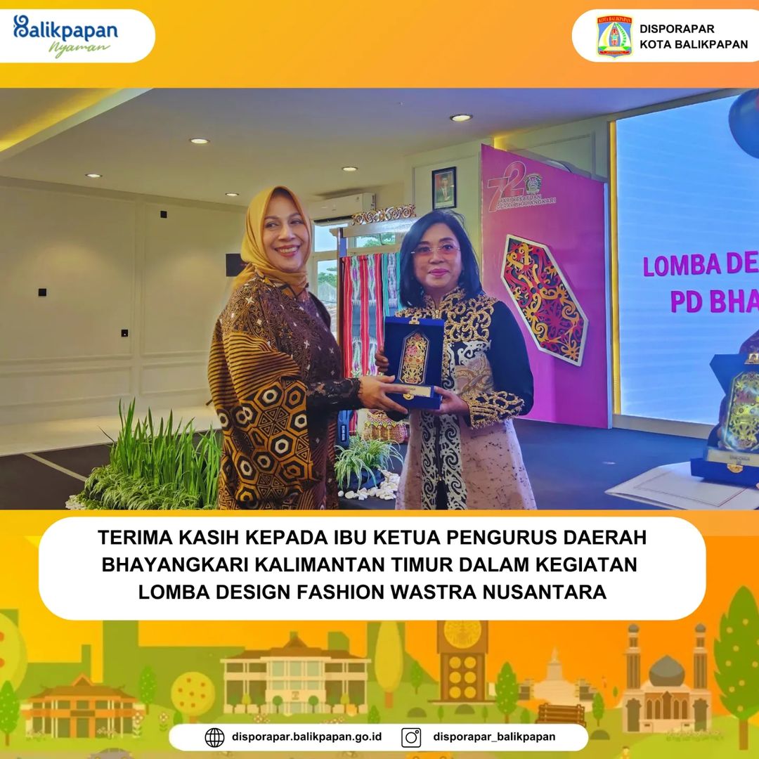 TERIMA KASIH KEPADA IBU KETUA PENGURUS DAERAH BHAYANGKARI KALIMANTAN TIMUR DALAM KEGITAN LOMBA DESIGN FASHION WASTRA NUSANTARA